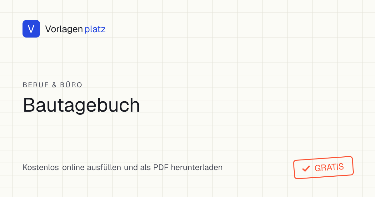 Kostenlose Bautagebuch-Vorlage als PDF und Excel mit Spalten für Datum, Wetter, Gewerke, Lieferungen und Mängel