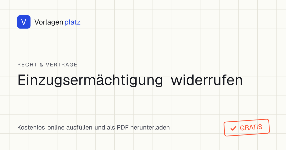Musterbrief zum Widerruf der Einzugsermächtigung an den Gläubiger – kostenlose Vorlage zum Ausfüllen