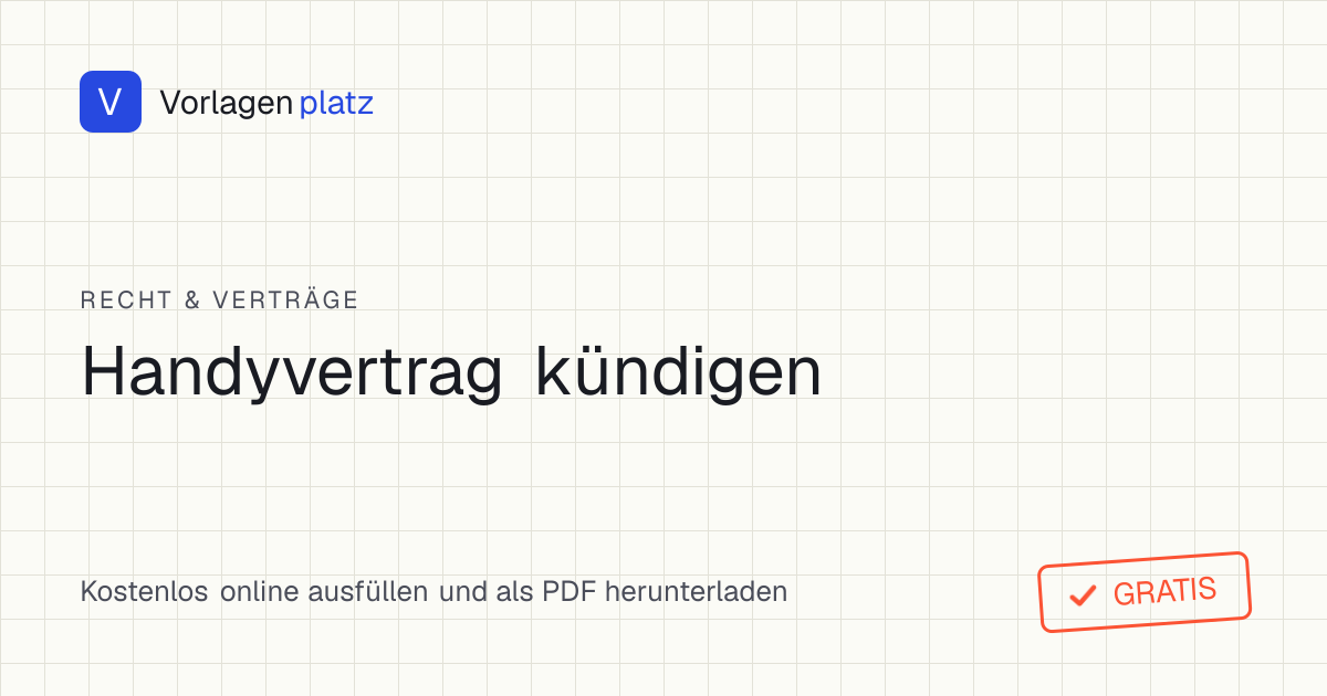 Kostenlose Vorlage zum Handyvertrag kündigen als PDF-Kündigungsschreiben für Vodafone, o2 und Telekom