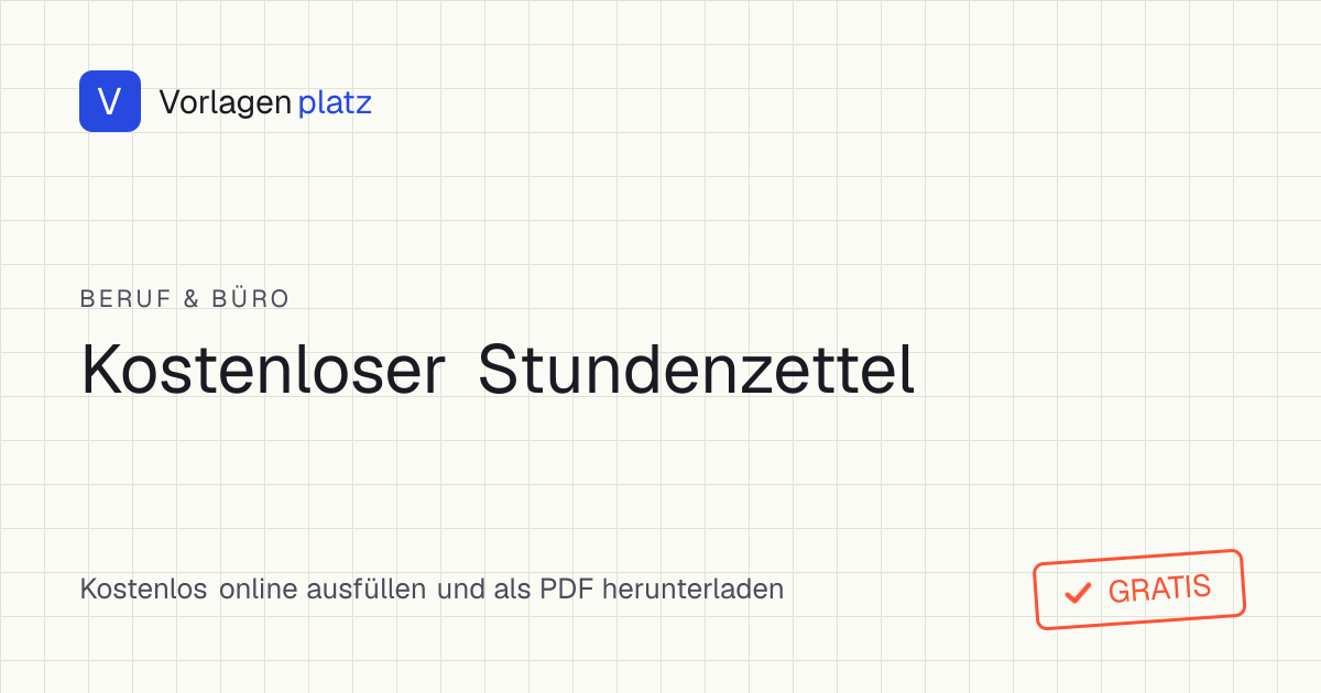 Stundenzettel Vorlage zum kostenlosen Ausfüllen als PDF und Excel – Arbeitszeit mit Beginn, Ende, Pause und automatischer Summe
