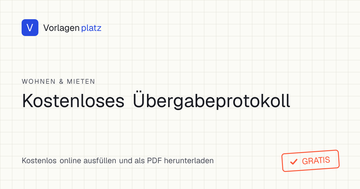 Wohnungsübergabeprotokoll Vorlage zum kostenlosen Ausfüllen als PDF und Excel – mit Zählerständen, Schlüsselübergabe und Zustand je Raum