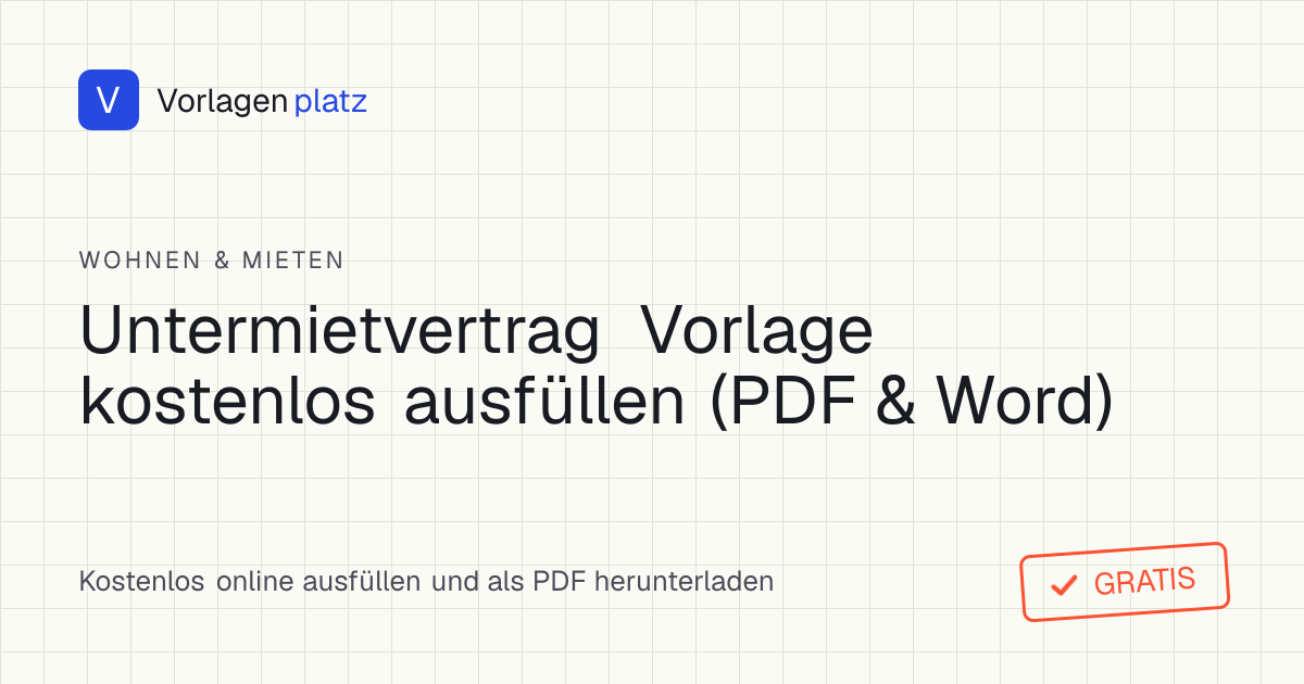Untermietvertrag Vorlage zum kostenlosen Ausfüllen und Ausdrucken als PDF und Word – Mustervertrag für Zimmer oder Wohnung
